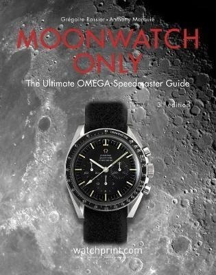 Moonwatch Only : The Ultimate Omega Speedmaster Guide - G...