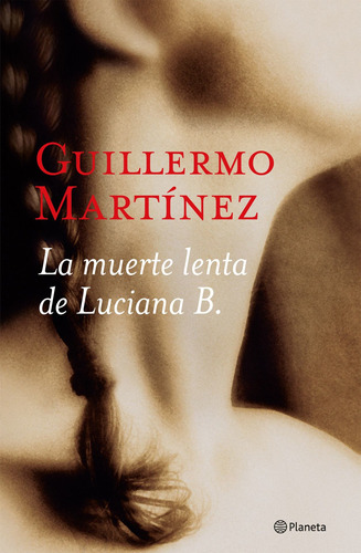 La Muerte Lenta De Luciana B. De Guillermo Martínez