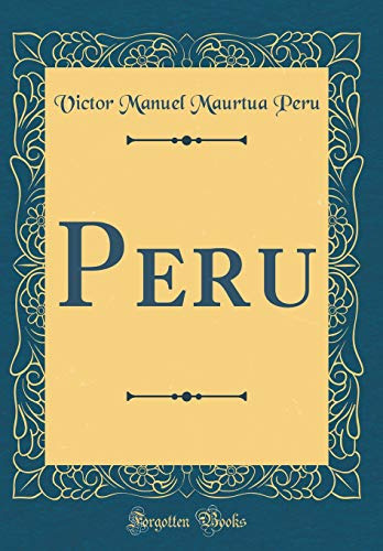 Peru -classic Reprint-