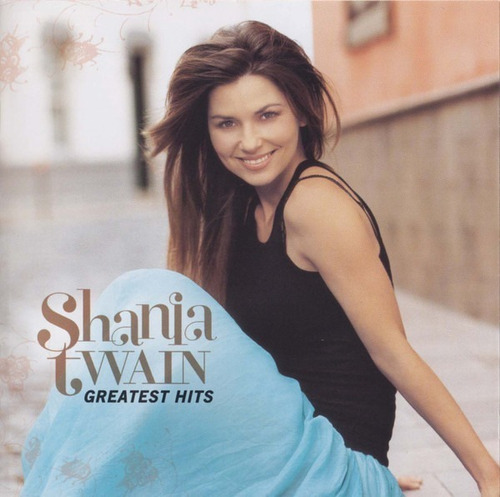 Cd Shania Twain - Greatest Hits Nuevo Y Sellado Obivinilos
