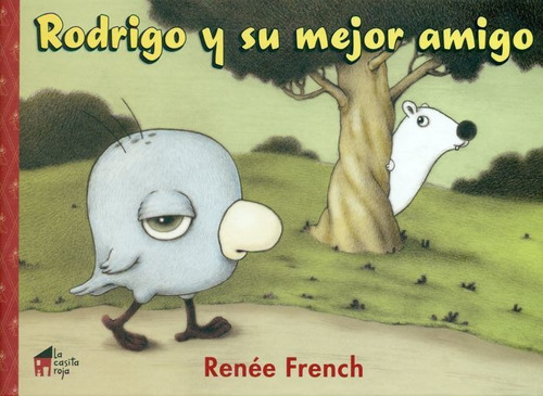 Rodrigo Y Su Mejor Amigo, De French, Renée. Editorial La Ca