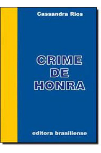 Crime de Honra, de Cassandra Rios. Editora BRASILIENSE, capa mole em português