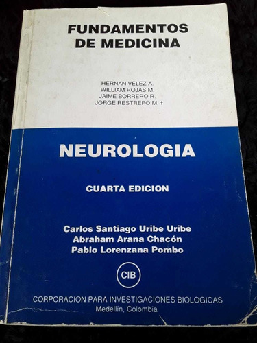 Fundamentos De Medicina = Neurología 4.a Ed. Uribe- Chacón 