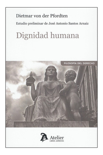 Dignidad Humana, De Von Der Pfordten, Dietmar. Editorial Atelier, Tapa Blanda, Edición 1° Edición En Español, 2020