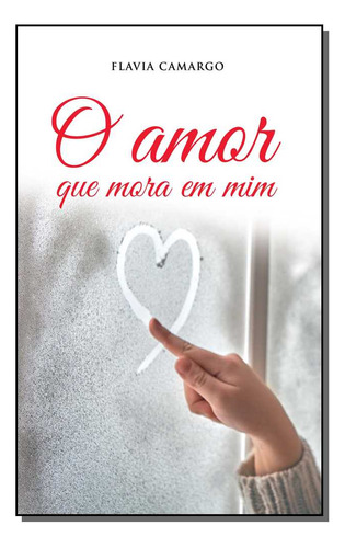 Libro Amor Que Mora Em Mim O De Camargo Flavia Isis Editora