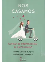 Comprar Nos Casamos. Curso De Preparacion Al Matrimonio: Curso De Pr