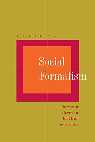 Social Formalism: The Novel In Theory From Henry James To The Present, De Hale, Dorothy J.. Editorial Stanford University Press, Tapa Blanda En Inglés