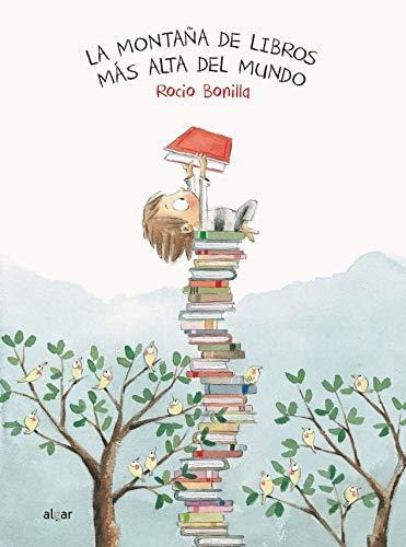 La Montaña De Libros Mas Alta Del Mundo: 50 (álbumes Ilustrados), De Bonilla Raya, Rocio. Editorial Algar, Tapa Tapa Dura En Español