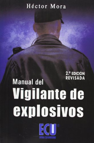 Libro Manual Del Vigilante De Explosivos De Héctor Mora Ed: