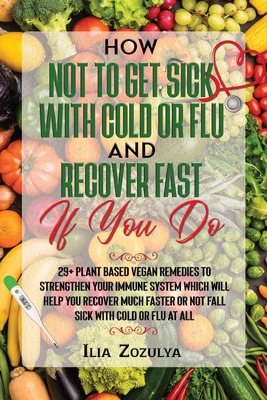 Libro How Not To Get Sick With Cold Or Flu And Recover Fa...
