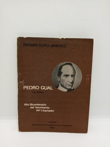Pedro Gual - Fermín Toro Jiménez - Biografía