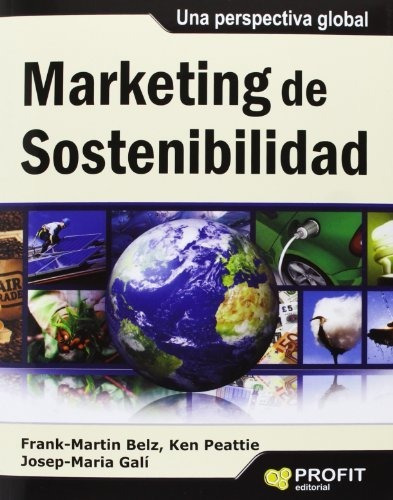 Marketing De Sostenibilidad : Una Perspectiva Global : Fran