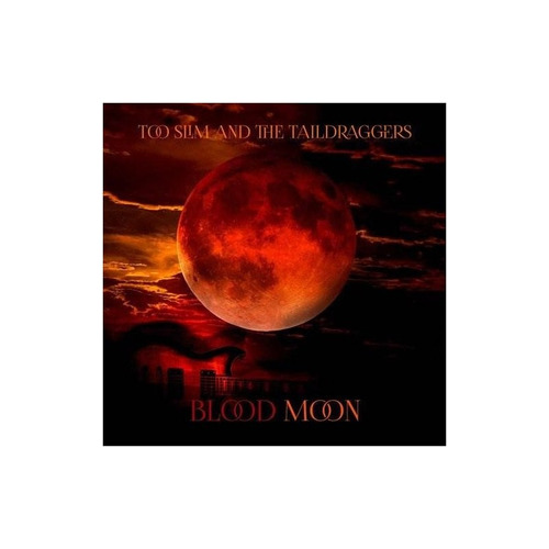 Too Slim / Taildraggers Blood Moon Usa Import Cd Nuevo