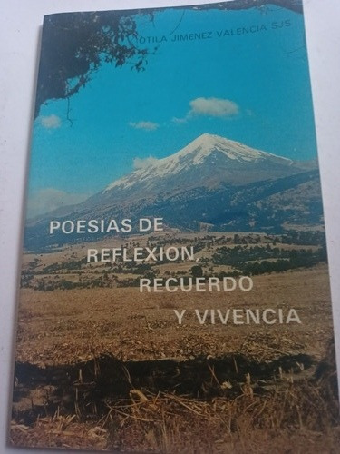 Poesías De Reflexión Recuerdo Y Vivencia Otila Jiménez V.