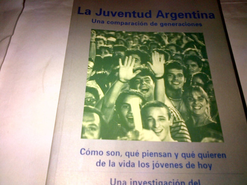 La Juventud Argentina Comparacion Generaciones (c272)