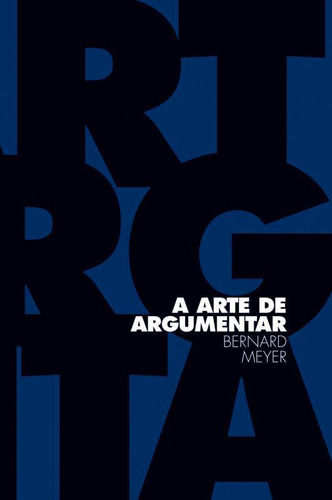 Livro Arte De Argumentar, A