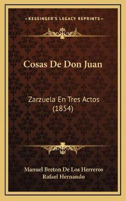 Libro Cosas De Don Juan - Manuel Breton De Los Herreros