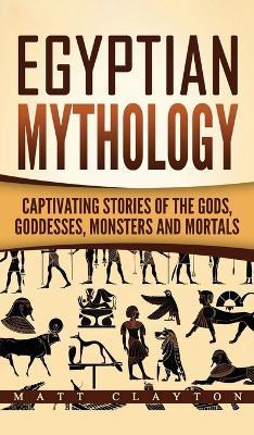 Libro Egyptian Mythology : Captivating Stories Of The God...