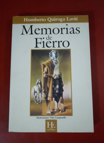 Memorias De Fierro. Humberto Quiroga Lavie