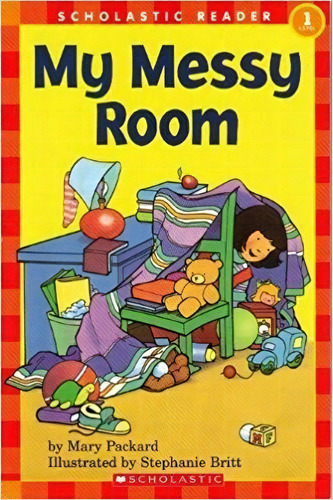 My Messy Room - Scholastic Kel Ediciones, De Packard,mary. Editorial Scholastic Publ. (usa) En Inglés