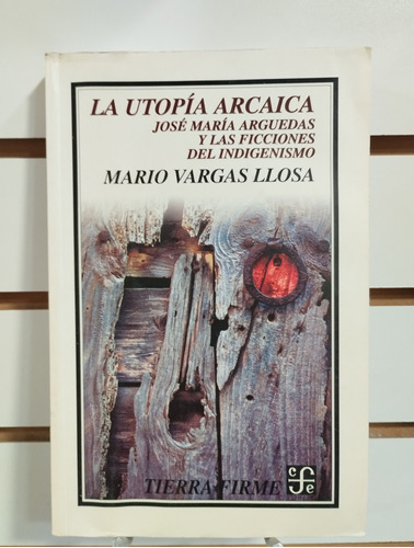 La Utopía Arcaica De José María