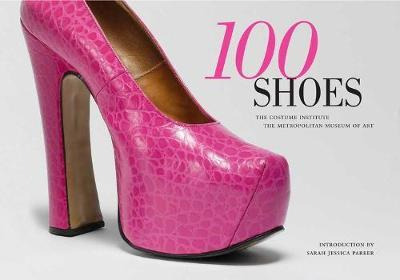 100 Shoes : The Costume Institute / The Metropolitan Muse...