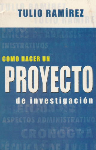Como Hacer Un Proyecto De Investigacion Tulio Ramirez