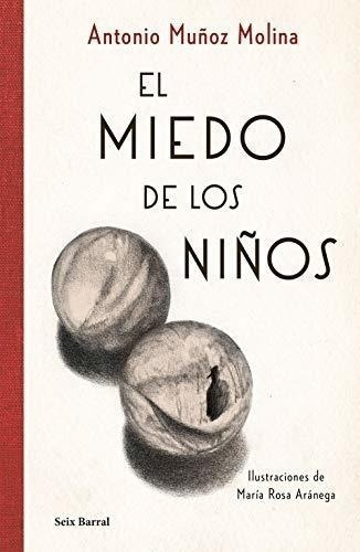 El Miedo De Los Niños: Ilustraciones De María Rosa Aránega (biblioteca Breve), De Muñoz Molina, Antonio. Editorial Seix Barral, Tapa Dura En Español