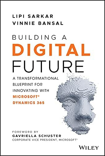 Building a Future: A Transformational Blueprint for Innovating with Microsoft Dynamics 365, de Sarkar, Lipi. Editorial Wiley, tapa dura en inglés