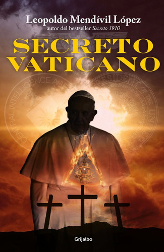 Secreto Vaticano ( Serie Secreto 4 ), de Mendívil, Leopoldo. Serie Serie Secreto Editorial Grijalbo, tapa blanda en español, 2016