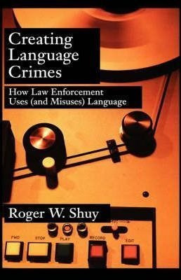 Creating Language Crimes  How Law Enforcement Us Hardaqwe
