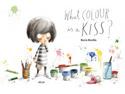 What Colour Is A Kiss? Bonilla, Rocio Algar Editorial