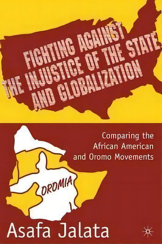 Fighting Against The Injustice Of The State And Globalization, De Asafa Jalata. Editorial Palgrave Macmillan, Tapa Blanda En Inglés