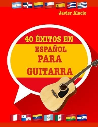 Libro: 40 Éxitos En Español Para Guitarra: Partituras Y &..