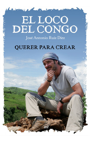 El Loco Del Congo. Querer Para Crear