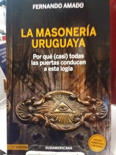 La Masonería Uruguaya Todo Conduce A La Logia Fernando Amado