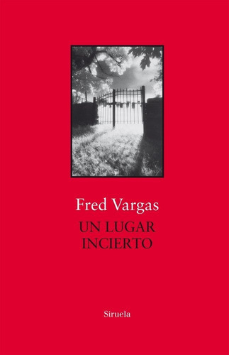 Un Lugar Incierto, De Vargas, Fred. Editorial Siruela, Tapa Dura En Español