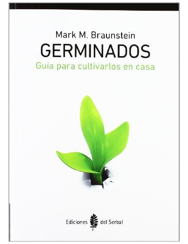 Germinados Guía Cultivarlos En Casa, Braunstein, Del Serbal