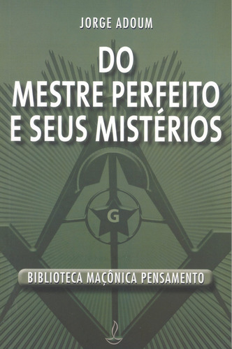 Do Mestre Perfeito e Seus Mistérios, de Adoum, Jorge. Editora Pensamento-Cultrix Ltda., capa mole em português, 2011