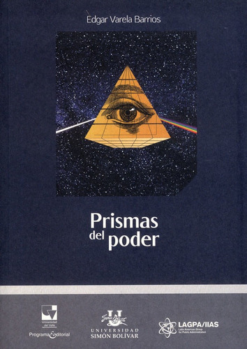 Prismas Del Poder, De Edgar Varela Barrios. Editorial U. Del Valle, Tapa Blanda, Edición 2019 En Español