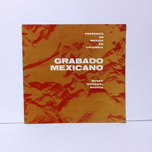 Grabado Mexicano Presencia De Mexico En Colombia