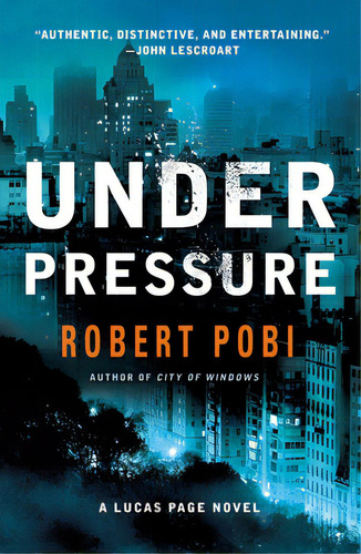 Under Pressure: A Lucas Page Novel, De Pobi, Robert. Editorial Minotaur, Tapa Blanda En Inglés