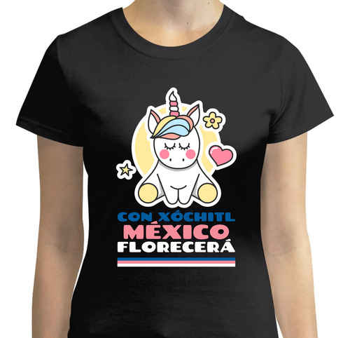 Playera Xóchitl Gálvez  Mexico Florecera  Amor Unicornio