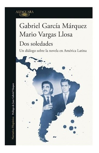 Dos Soledades - Garcia Marquez / Vargas Llosa - Alfaguara