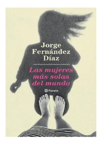 Las Mujeres Mas Solas Del Mundo - Jorge Fernandez Diaz