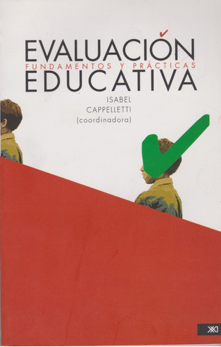 Evaluacion Educativa. Fundamentos Y Practicas, De Isabel Cappelletti. Editorial Siglo Xxi, Tapa Blanda, Edición 1a, 2004 En Español, 2004