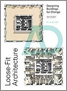 Loosefit Architecture Designing Buildings For Change (archit