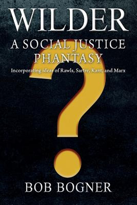 Libro Wilder: A Social Justice Phantasy - Bogner, Bob