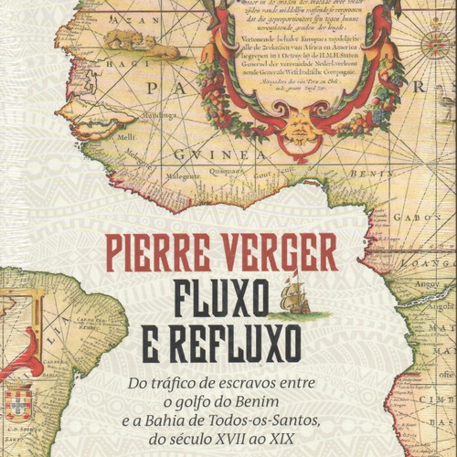 Livro Fluxo E Refluxo De Pierre Verger,tradução: Tasso Gadzanis,cia Das Letras,1ª Ed.2021,capa Victor Burton