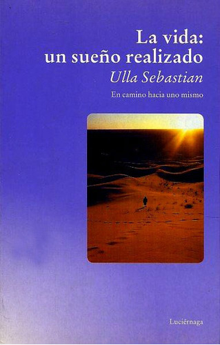La Vida Un Sueño Realizado Ulla Sebastian 